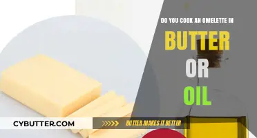 Butter vs Oil: The Ultimate Omelette Cooking Debate