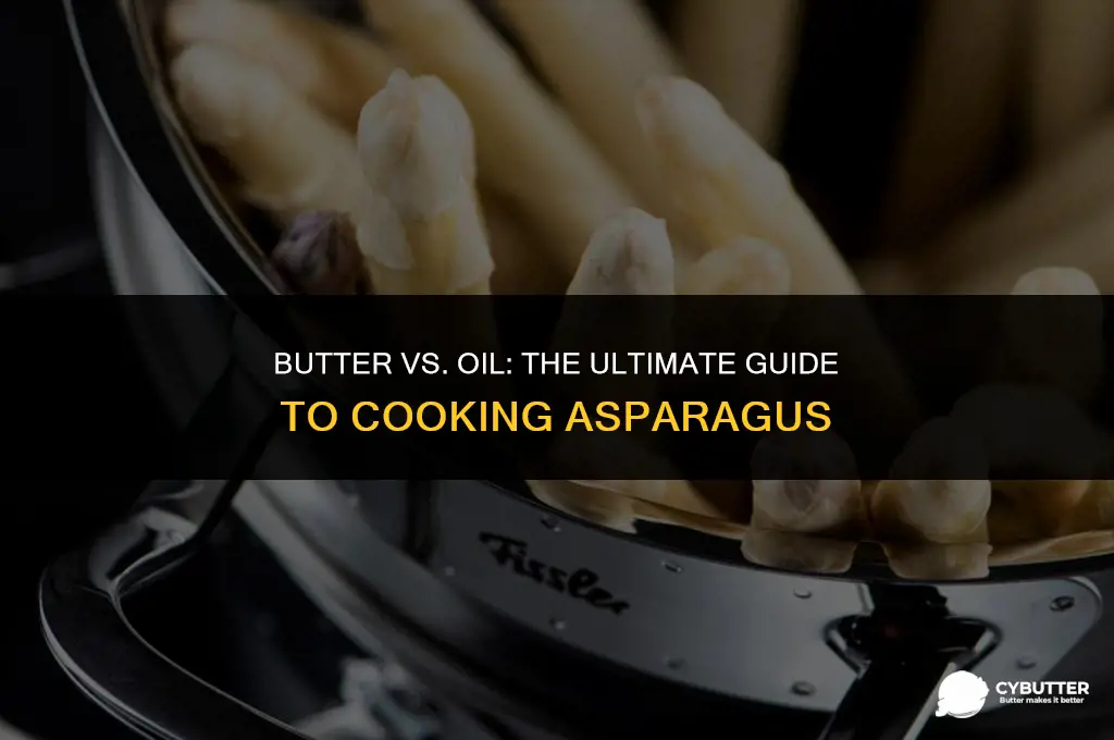 do you cook asparagus in butter or oil