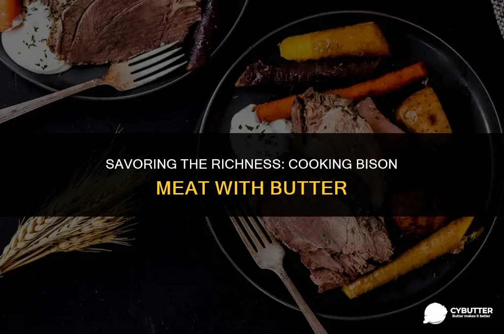 do you cook bison meat with butter
