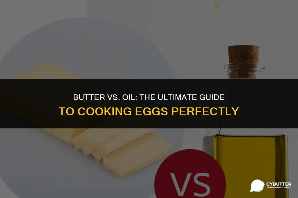 do you cook eggs in butter or oil