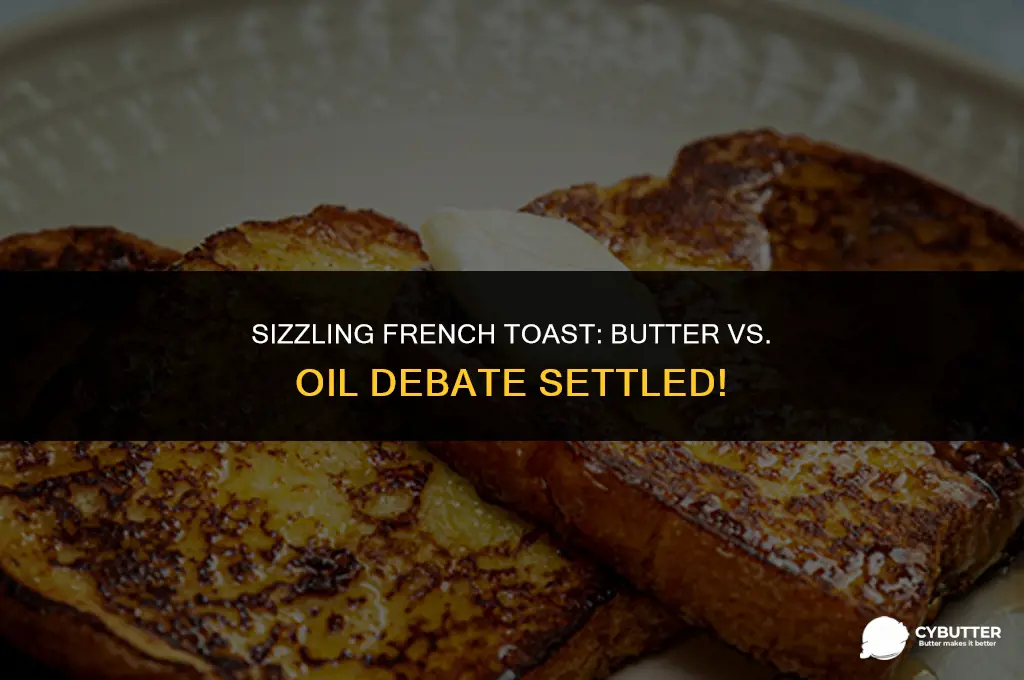 do you cook french toast in butter or oil