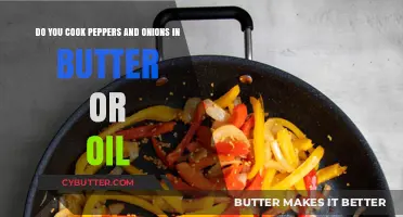 Sautéing Peppers and Onions: Butter vs. Oil Dilemma