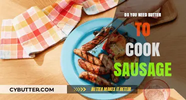 Sausage Cooking 101: Butter's Role in Perfecting Your Meal