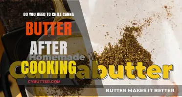Chill or Not: The Great Canna Butter Debate