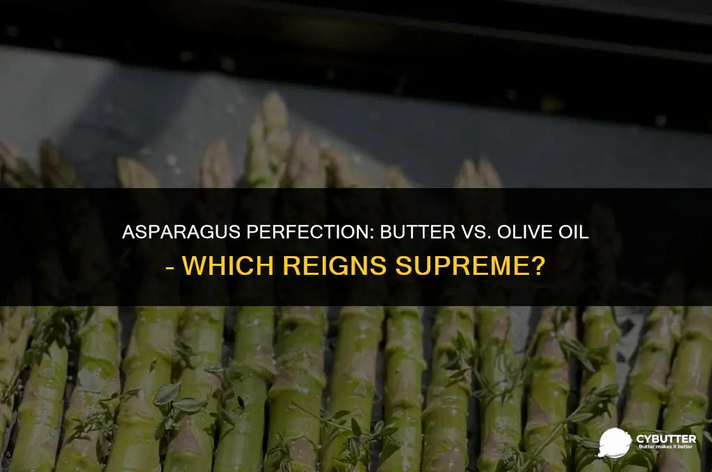 do you put over asparagus butter or olive oil