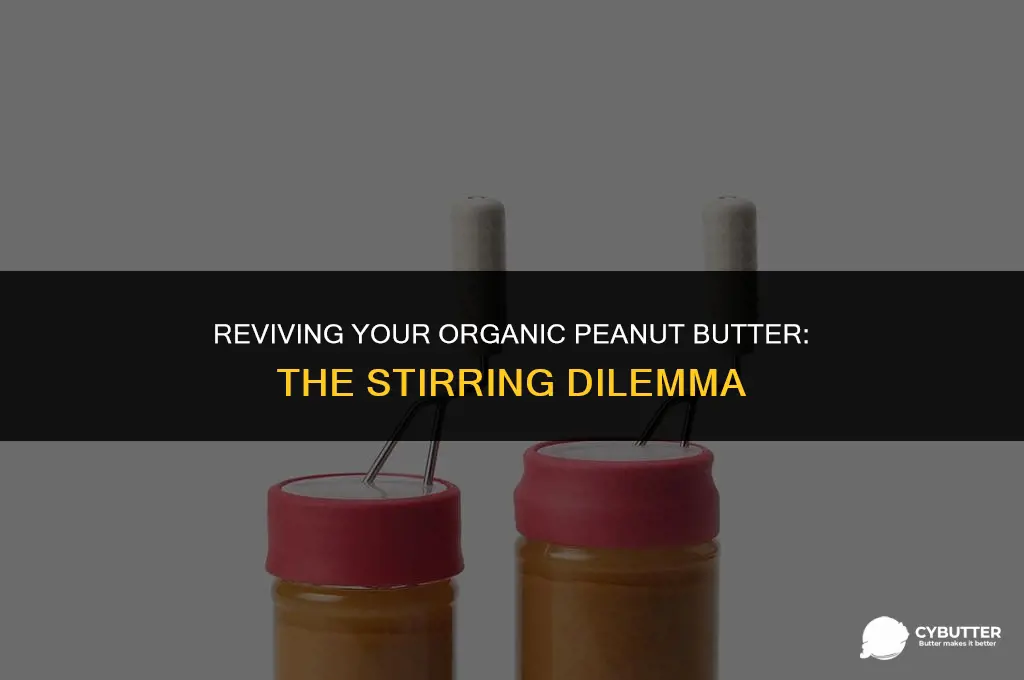 do you stir the oil back into organic peanut butter