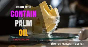 Unveiling the Truth: Palm Oil in Butter - A Comprehensive Guide