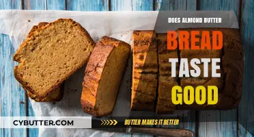 Almond Butter Bread: A Delicious Twist or Missed Opportunity?
