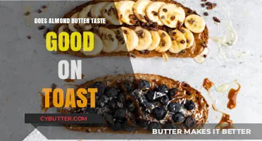 Almond Butter on Toast: A Delicious Breakfast Combo or Not?