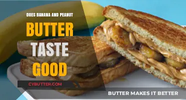 Banana and Peanut Butter: A Match Made in Flavor Heaven?