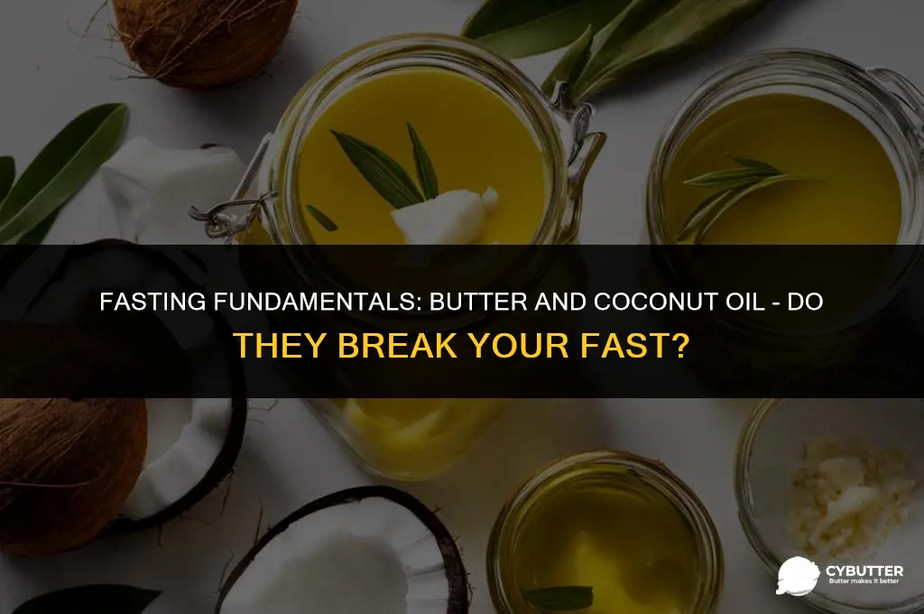 does butter and coconut oil break a fast