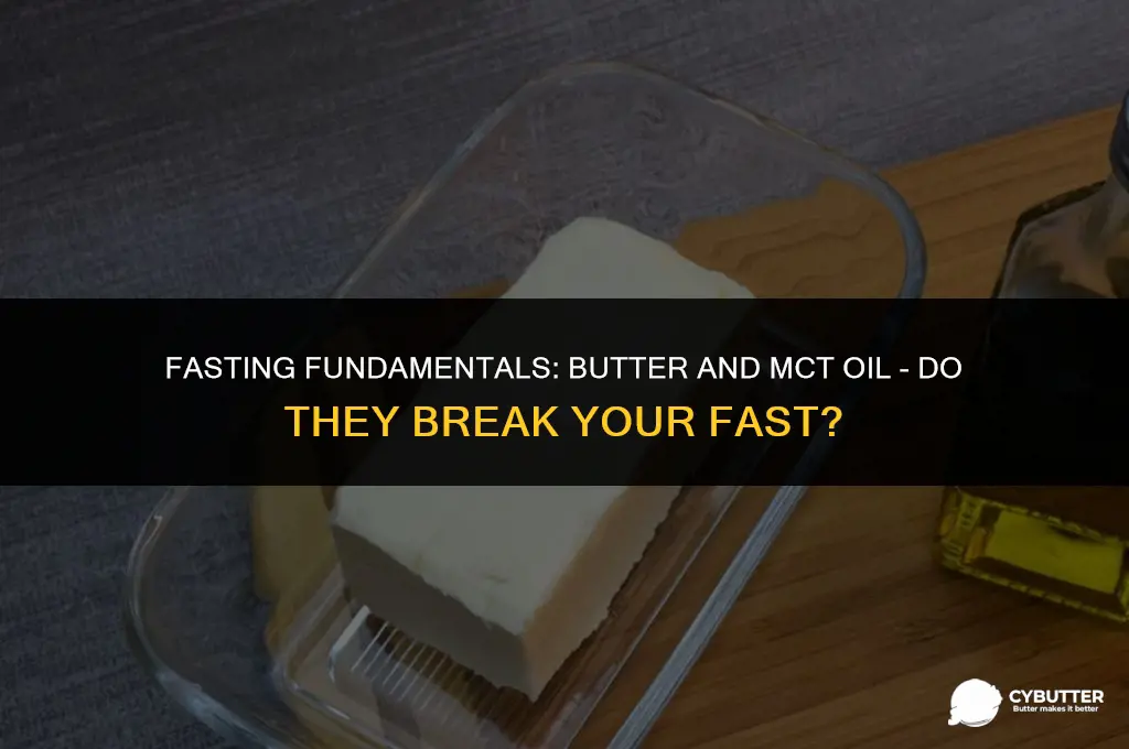 does butter and mct oil break a fast