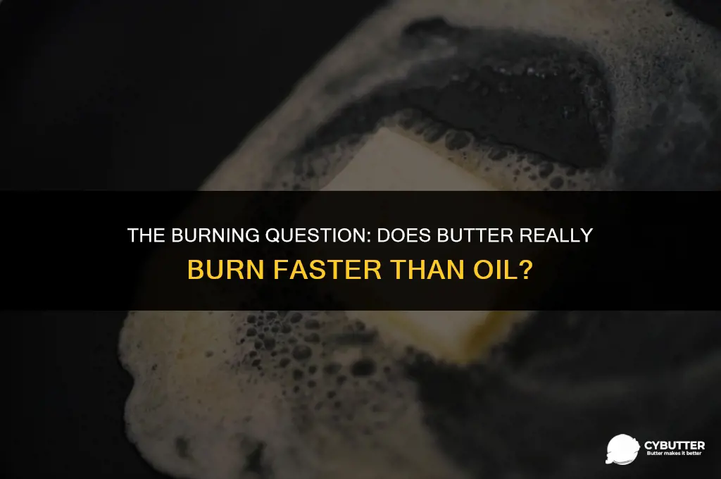 does butter burn faster than oil