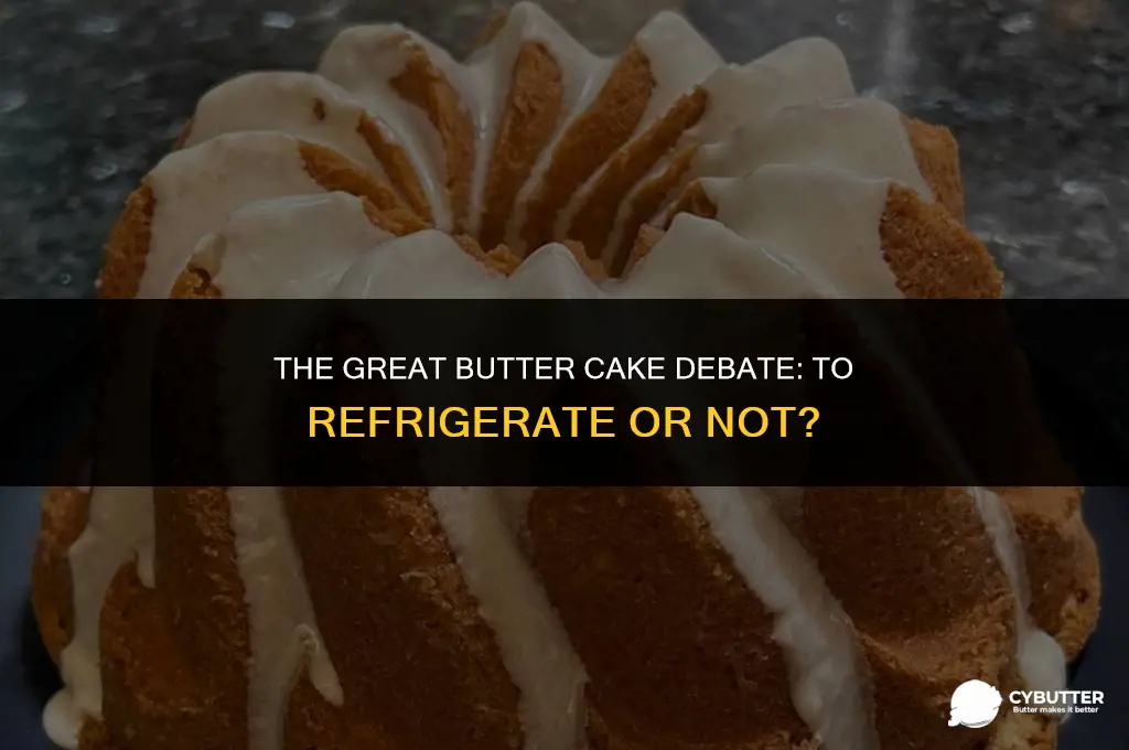 does butter cake need to be refrigerated