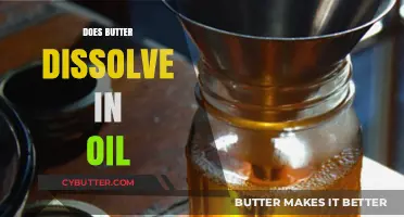 The Surprising Truth About Butter and Oil Dissolution