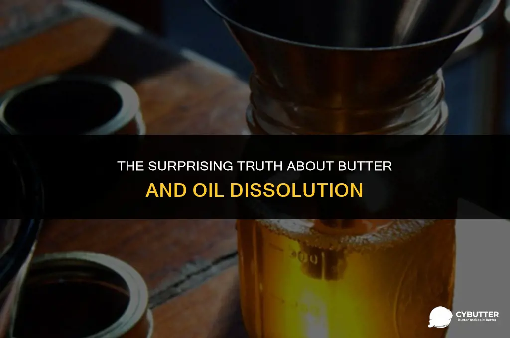 does butter dissolve in oil