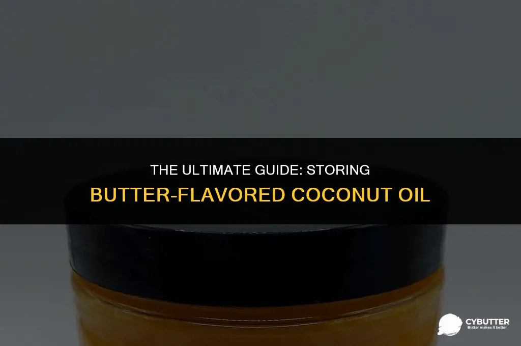 does butter flavored coconut oil need to be refrigerated
