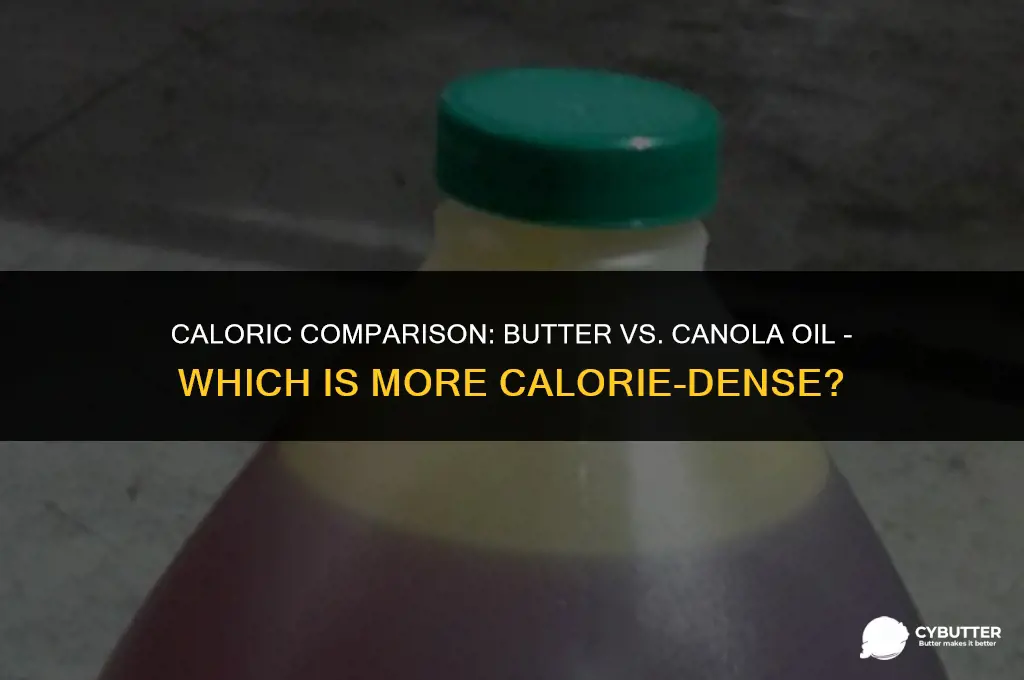 does butter have more calories than a of canola oil