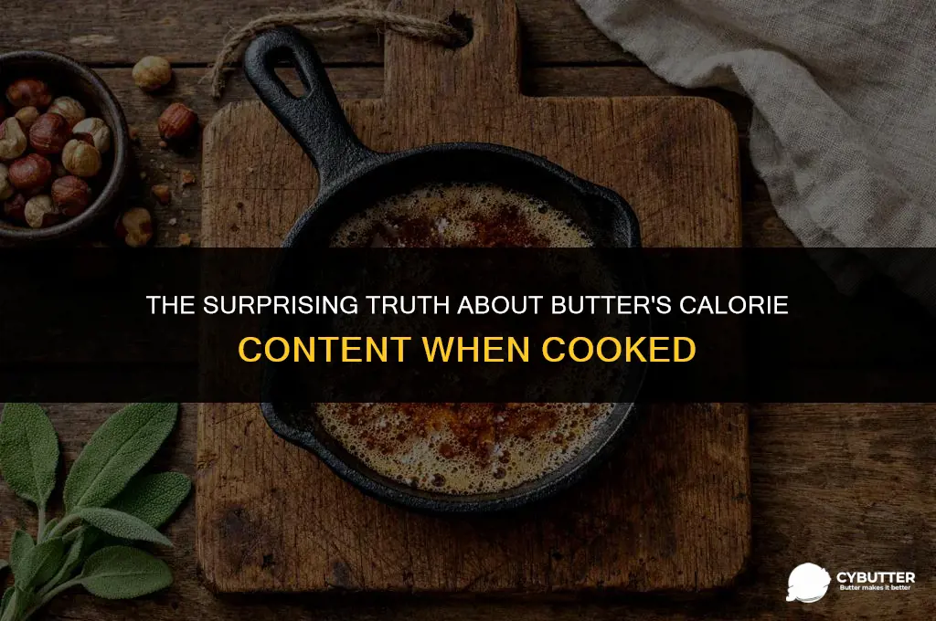 does butter lose calories when cooked