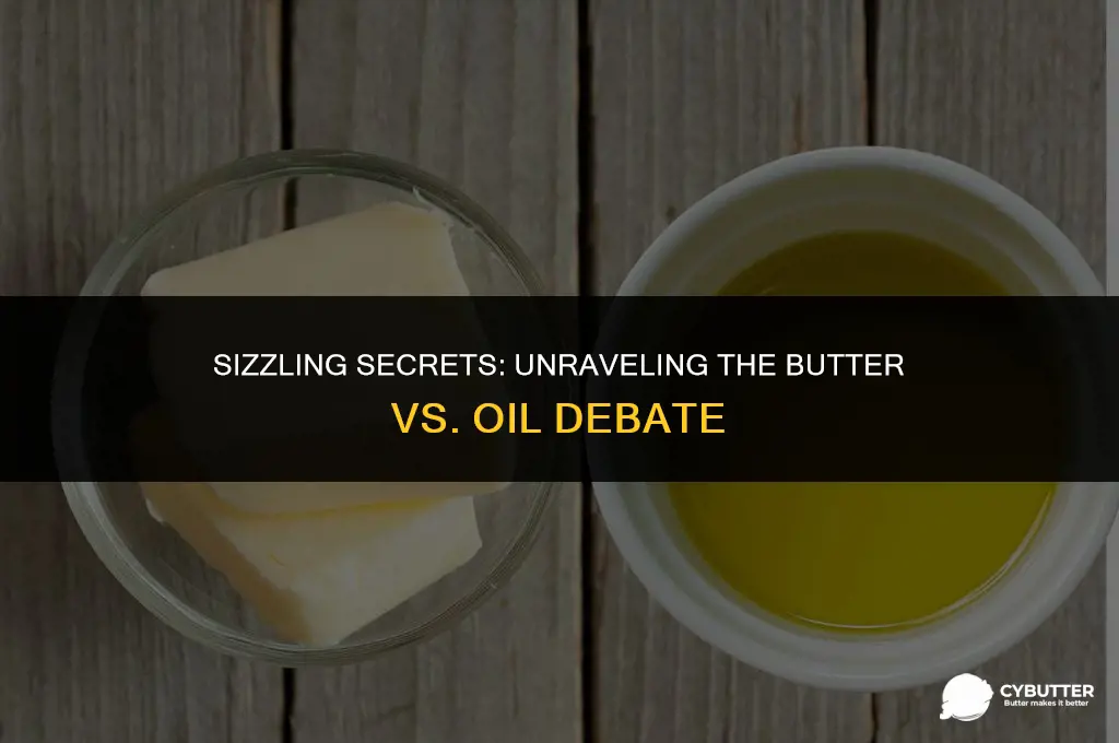 does butter sizzle more htan oil