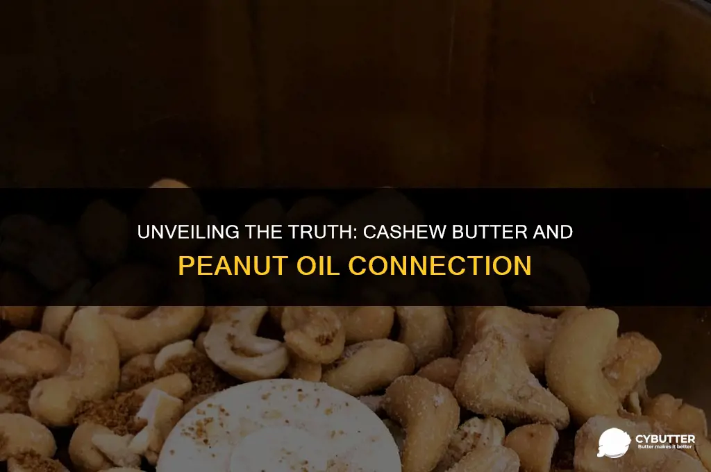 does cashew butter have peanut oil