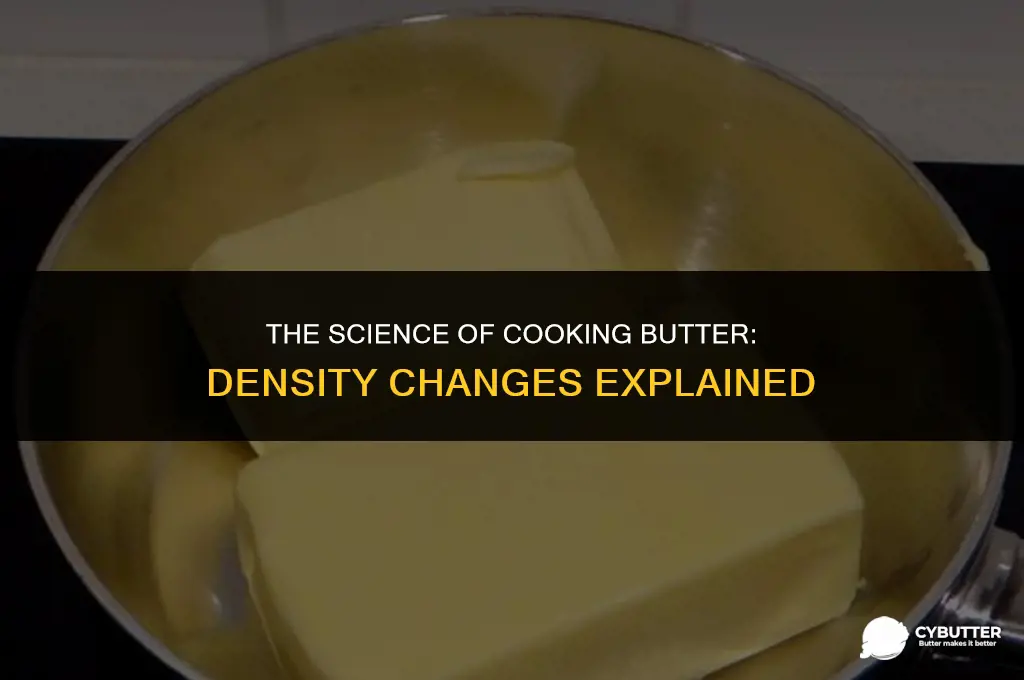 does cooking butter lower density