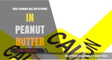 Peanut Butter Safety: Does Cooking Eliminate Mycotoxins?