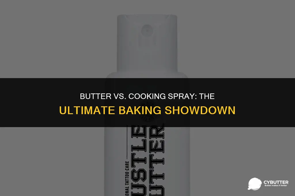 does cooking spray or butter work better for baking