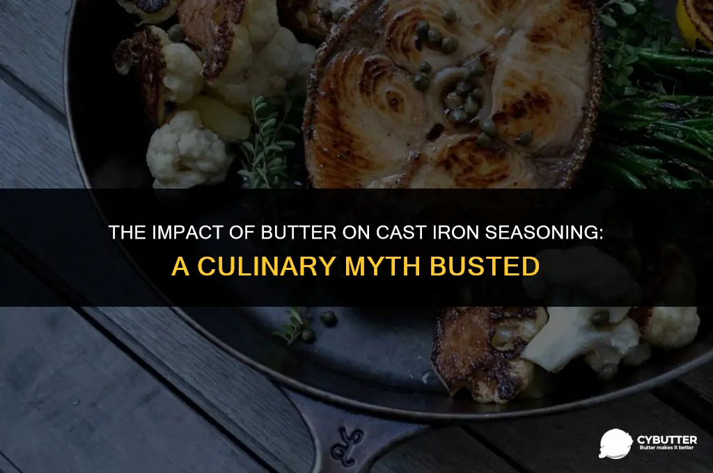 does cooking with butter affect cast iron seasoning