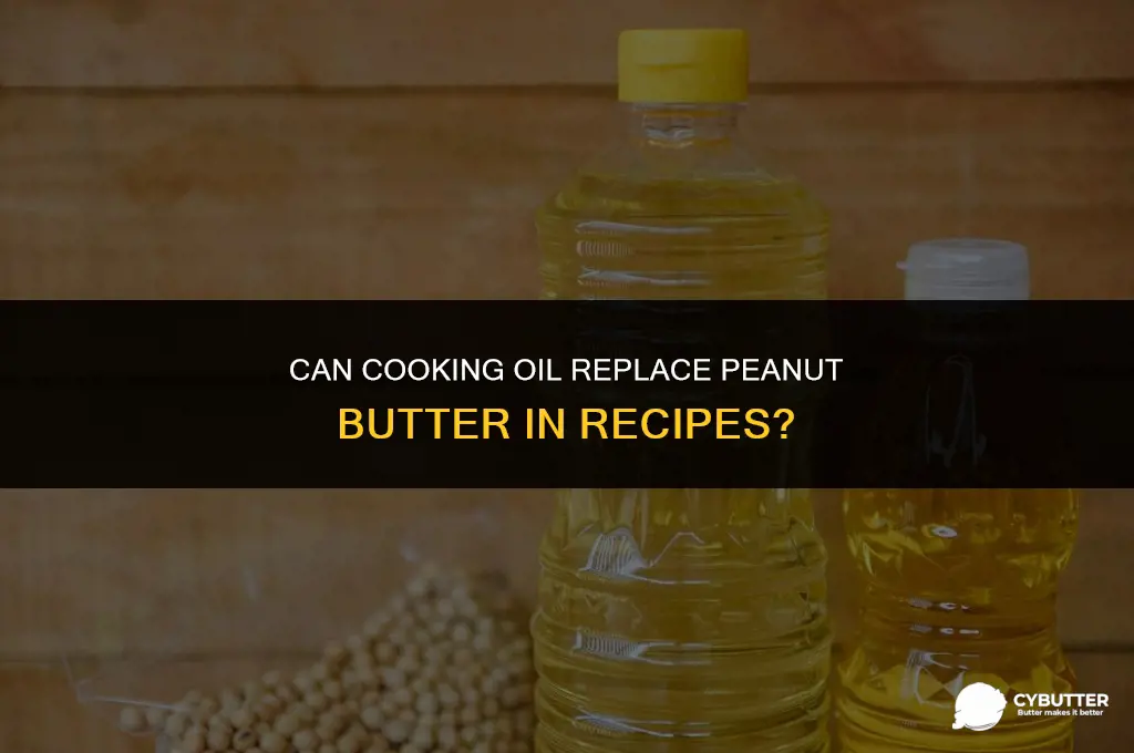 does cookong oil qork instead of peanut butter