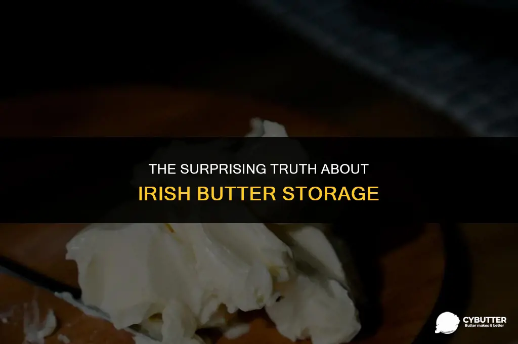 does irish butter need to be refrigerated
