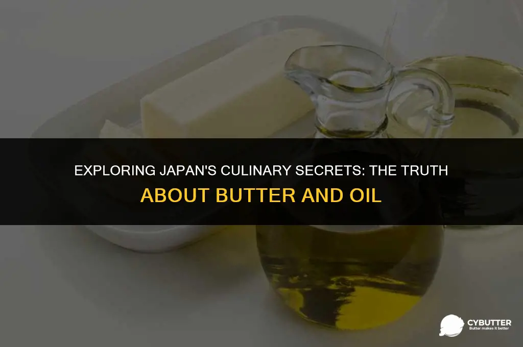 does japan ever cook with butter or oil