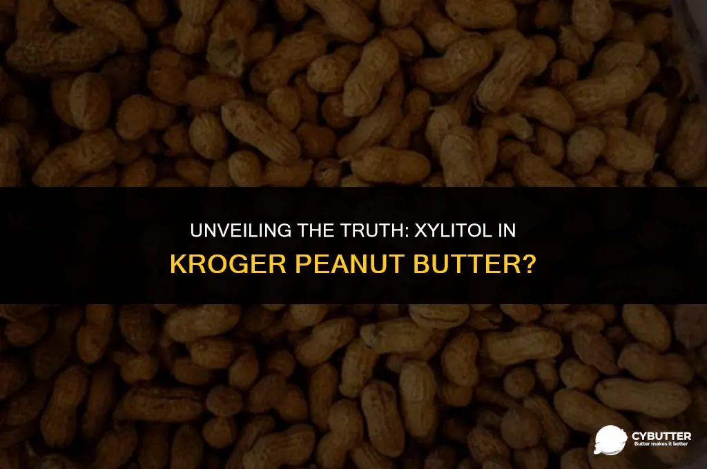 does kroger peanut butter have xylitol