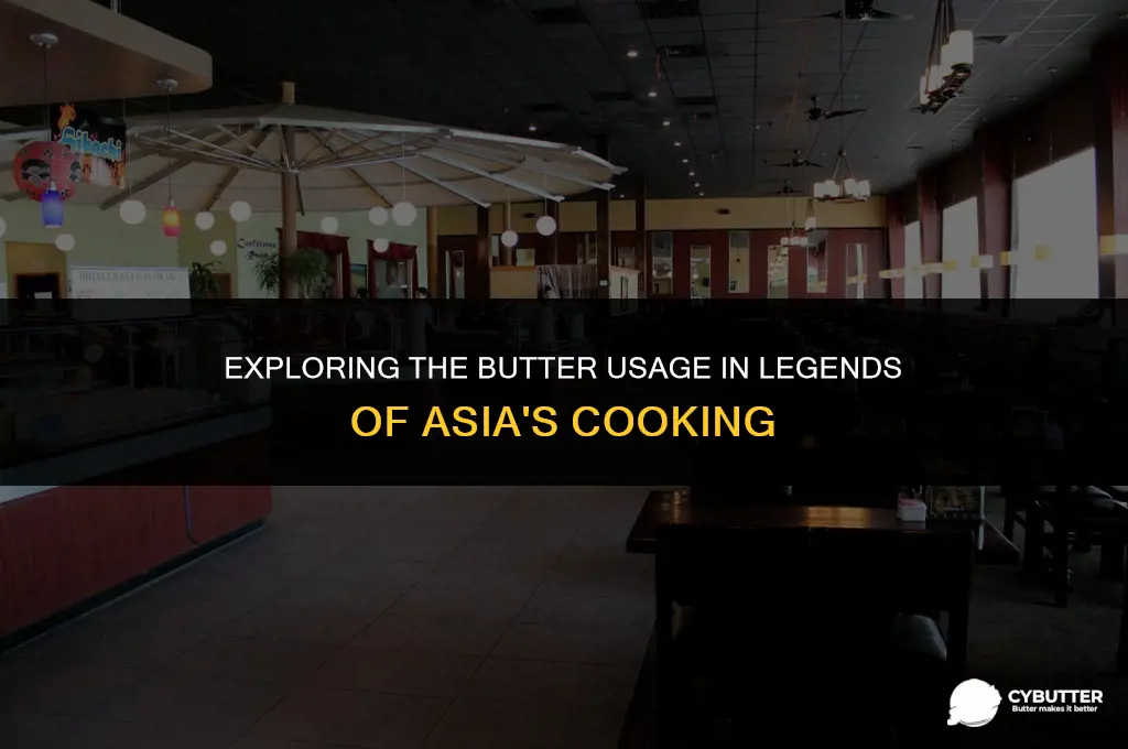 does legends of asia cook with butter