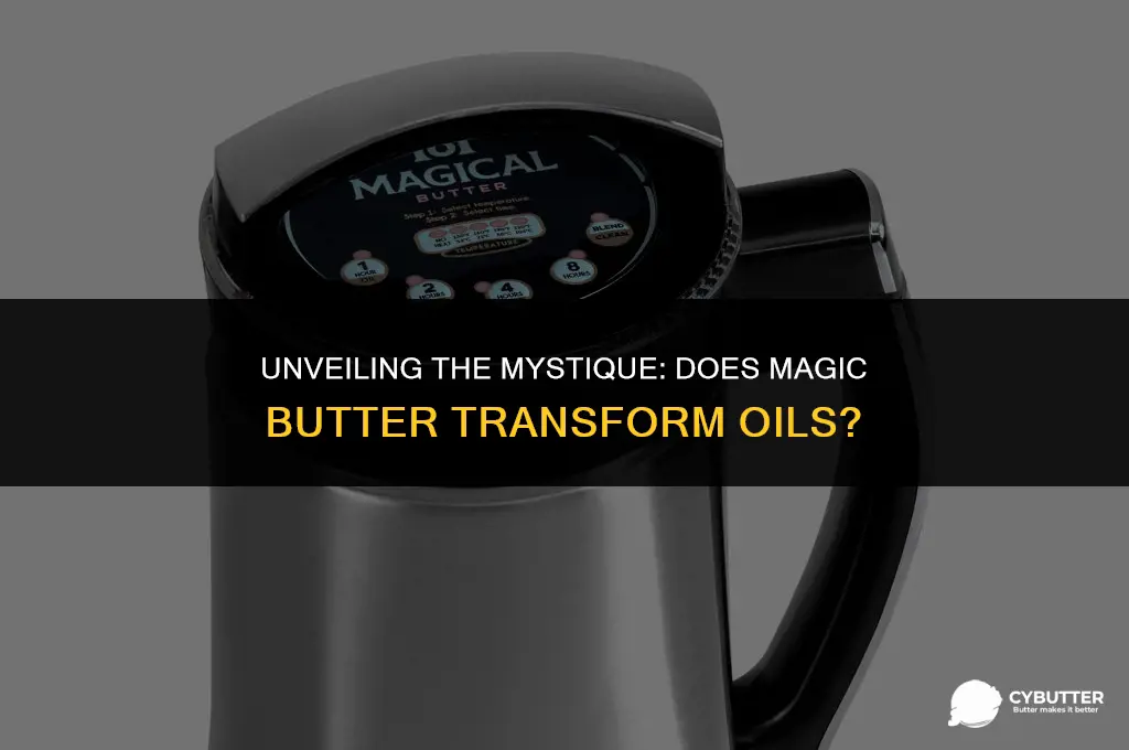 does magic butter make oils
