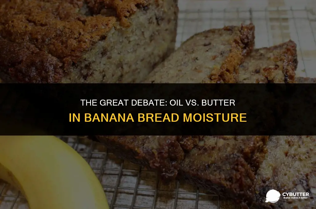 does oil or butter make banana bread moist