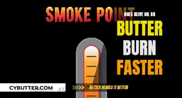 Which Burns Faster: Olive Oil or Butter?