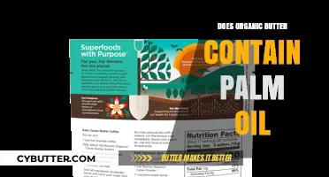 Unveiling the Truth: Is Palm Oil Lurking in Your Organic Butter?