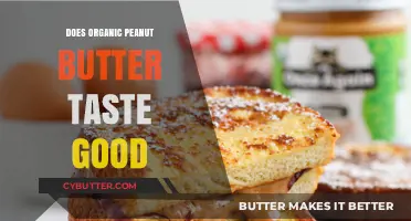 Does Organic Peanut Butter Taste Good? A Flavorful Review