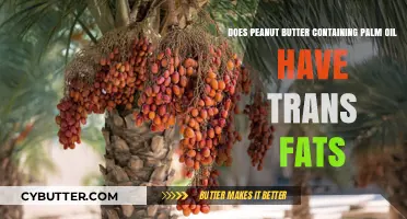 The Truth About Peanut Butter and Palm Oil: Trans Fats Explained