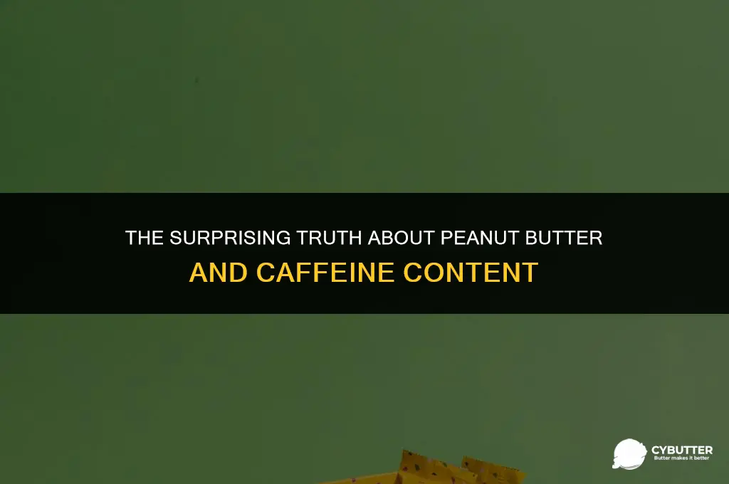 does peanut butter have caffeine