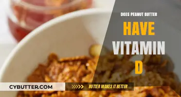 Unlocking the Nutritional Secrets: Does Peanut Butter Contain Vitamin D?