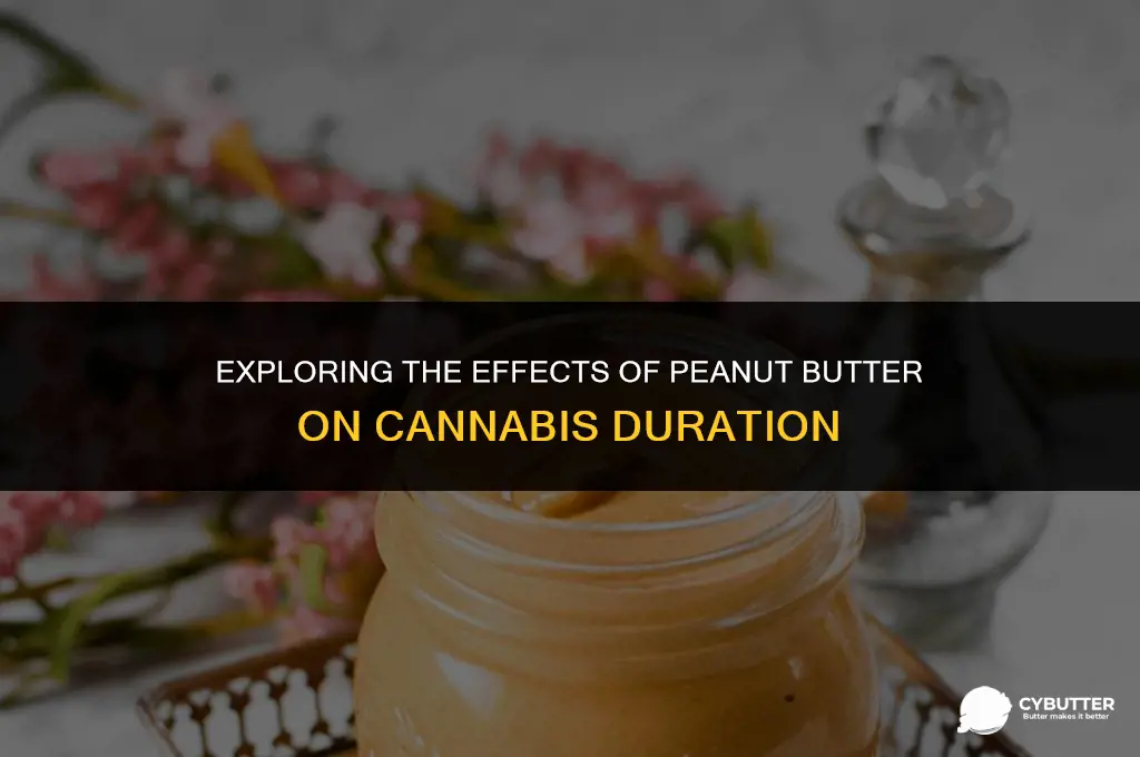 does peanut butter make your high last longer