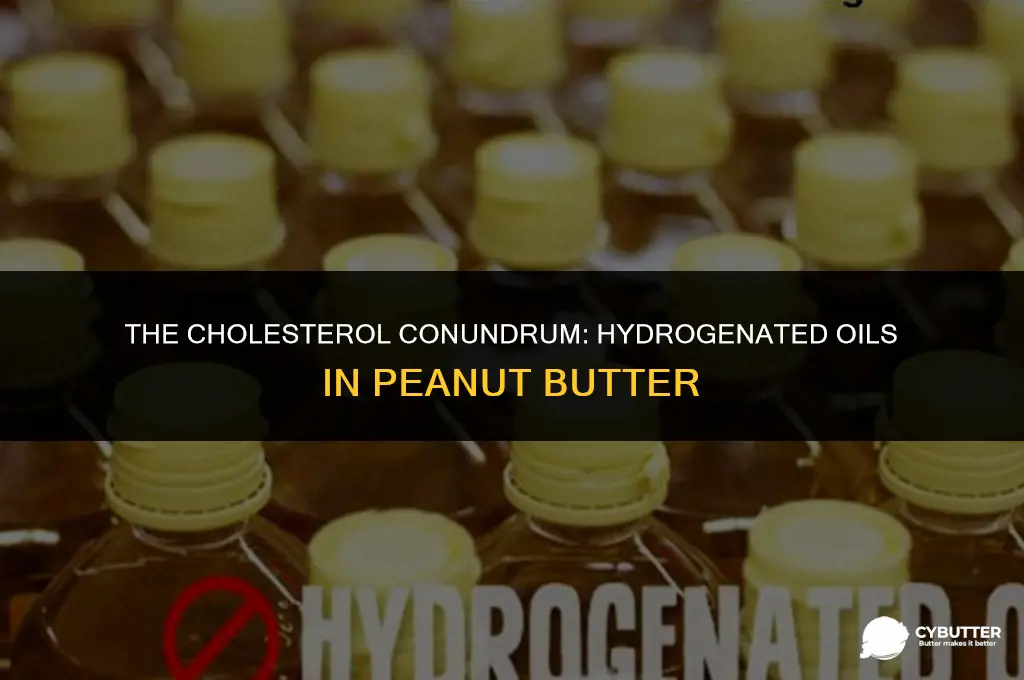 does peanut butter with hydrogenated oil have cholesterol