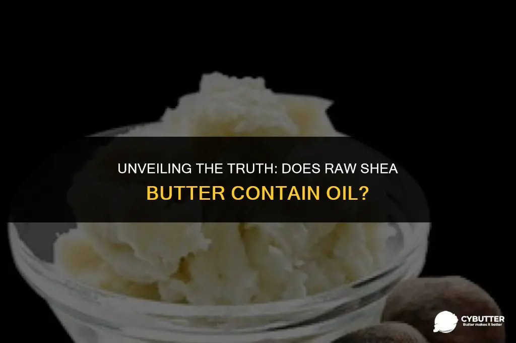 does raw shea butter have oil in it