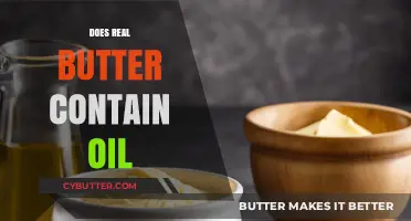 Unveiling the Truth: Does Real Butter Contain Oil?