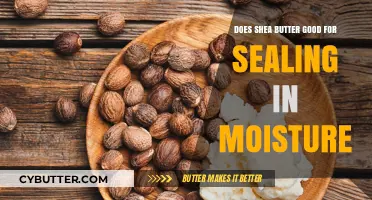 Shea Butter: The Ultimate Moisture-Sealing Solution for Healthy Skin