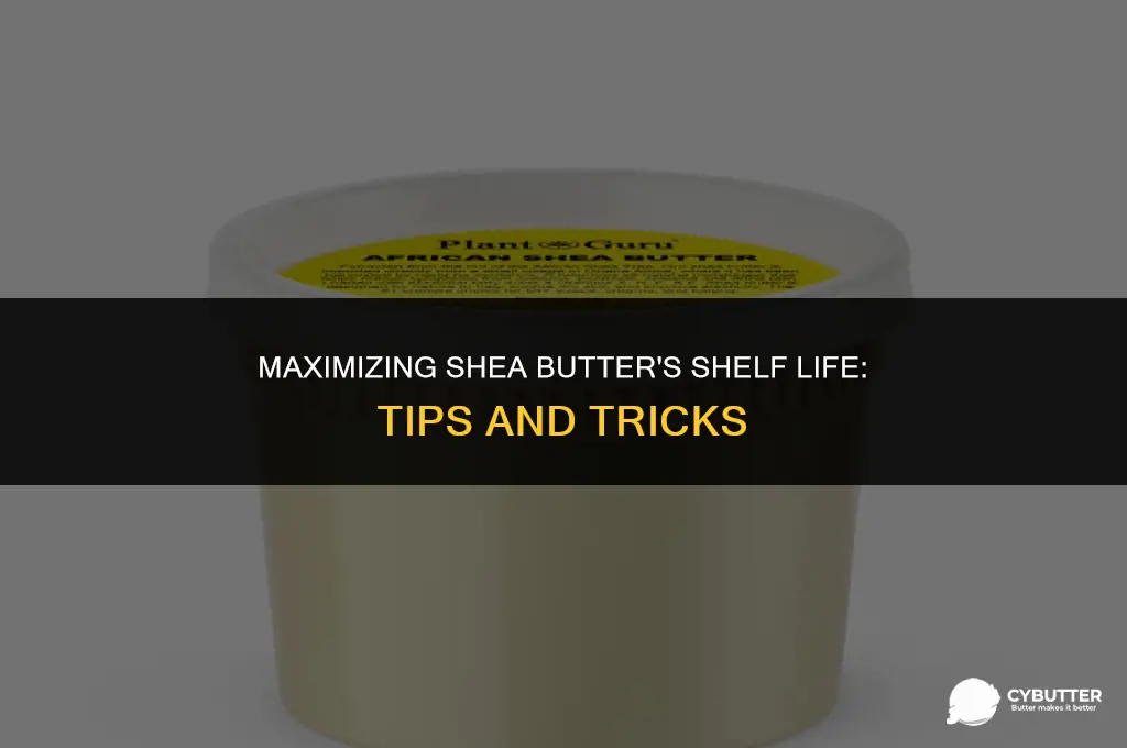 does shea butter last long