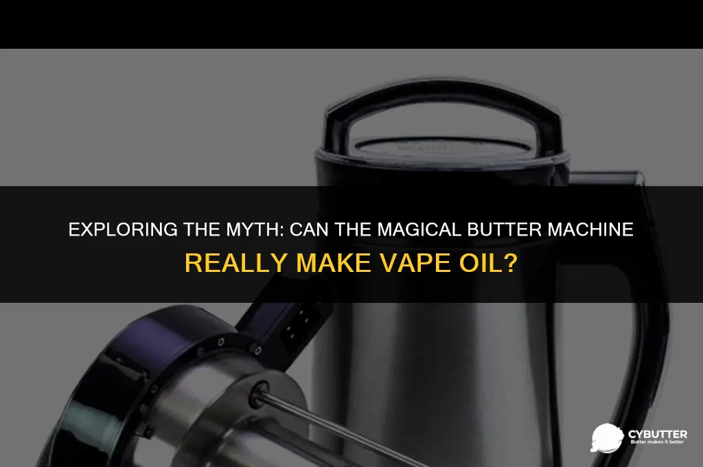 does the magical butter machine do vape oil