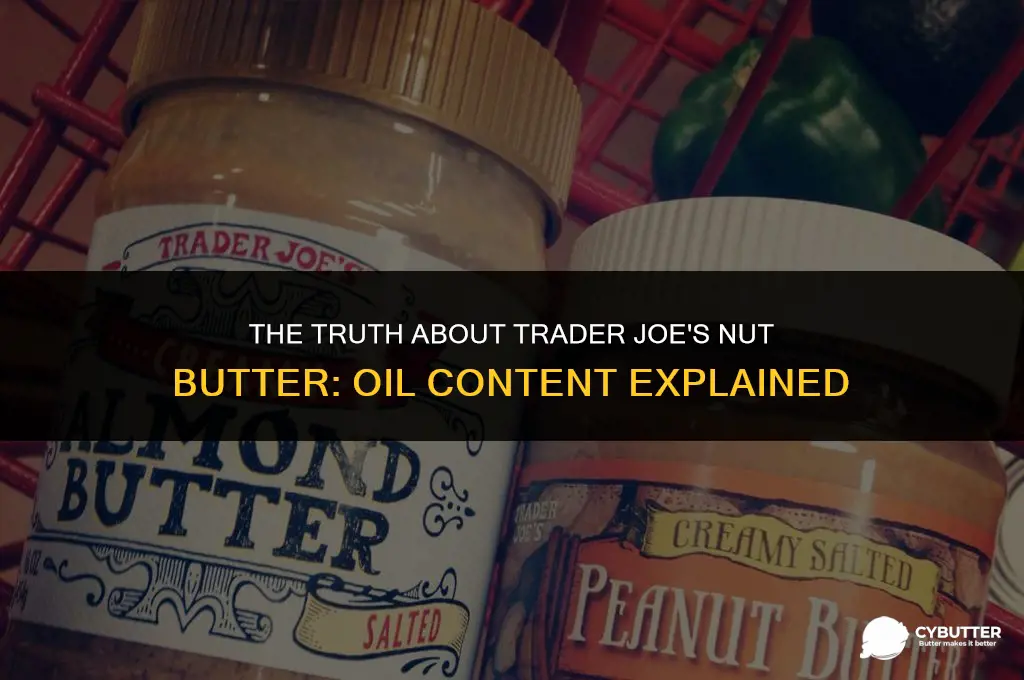does trader joes nut butter have oil